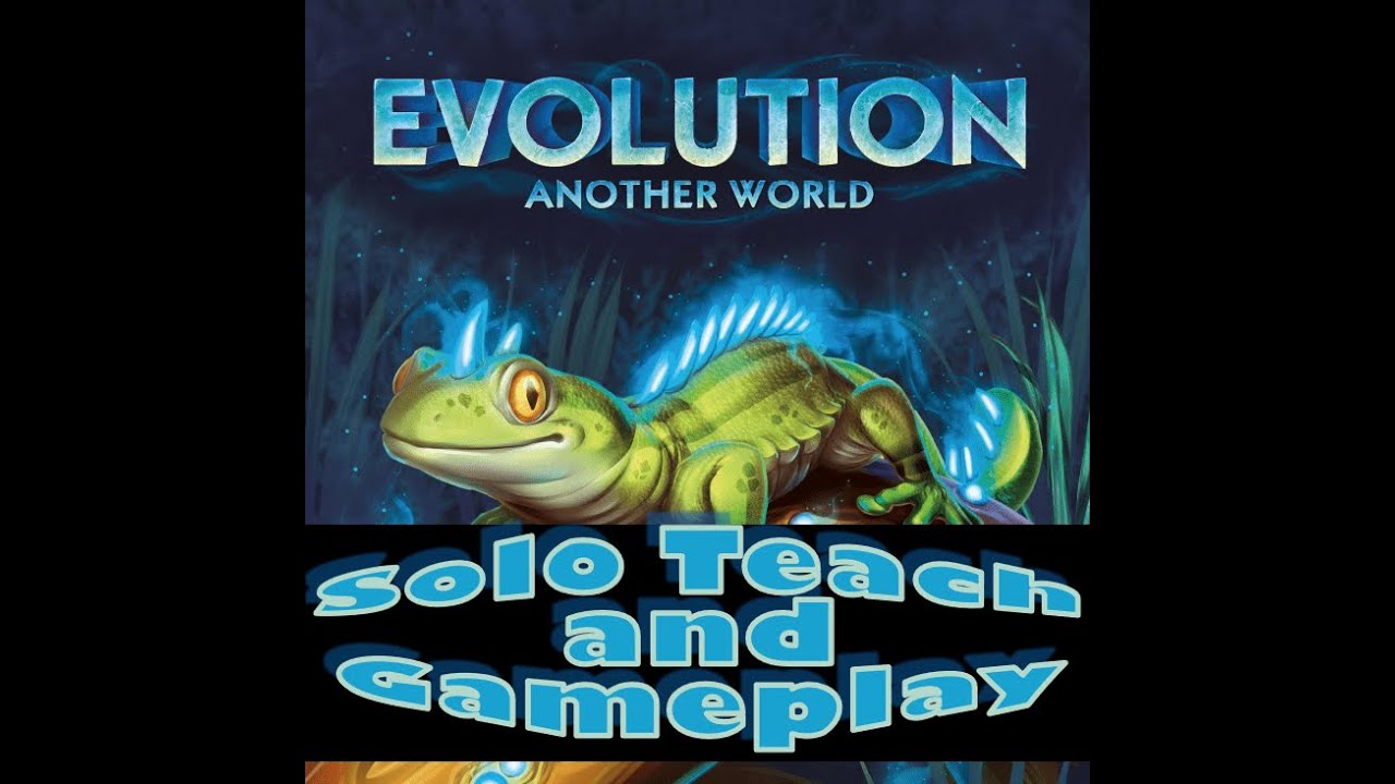 Evolution: Another World - Solo Teach and Playthrough