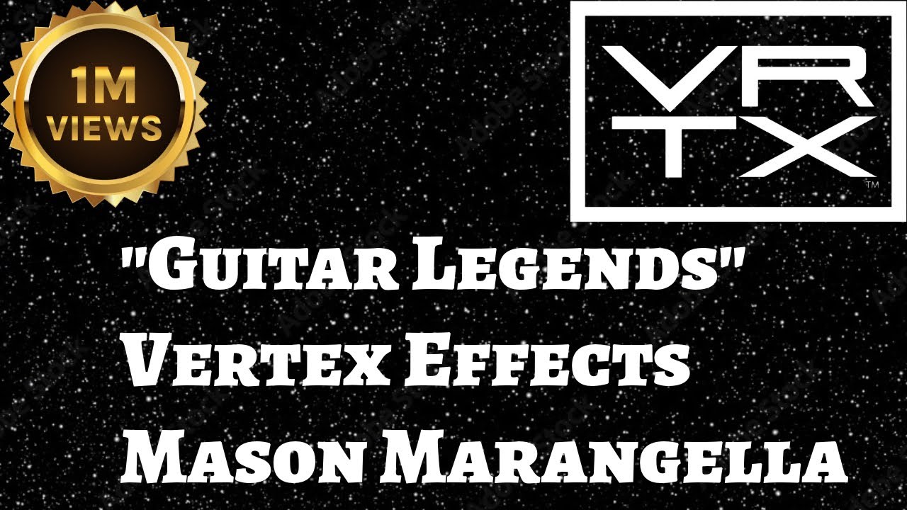 Million Views - Guitar Legends - Vertex Effects