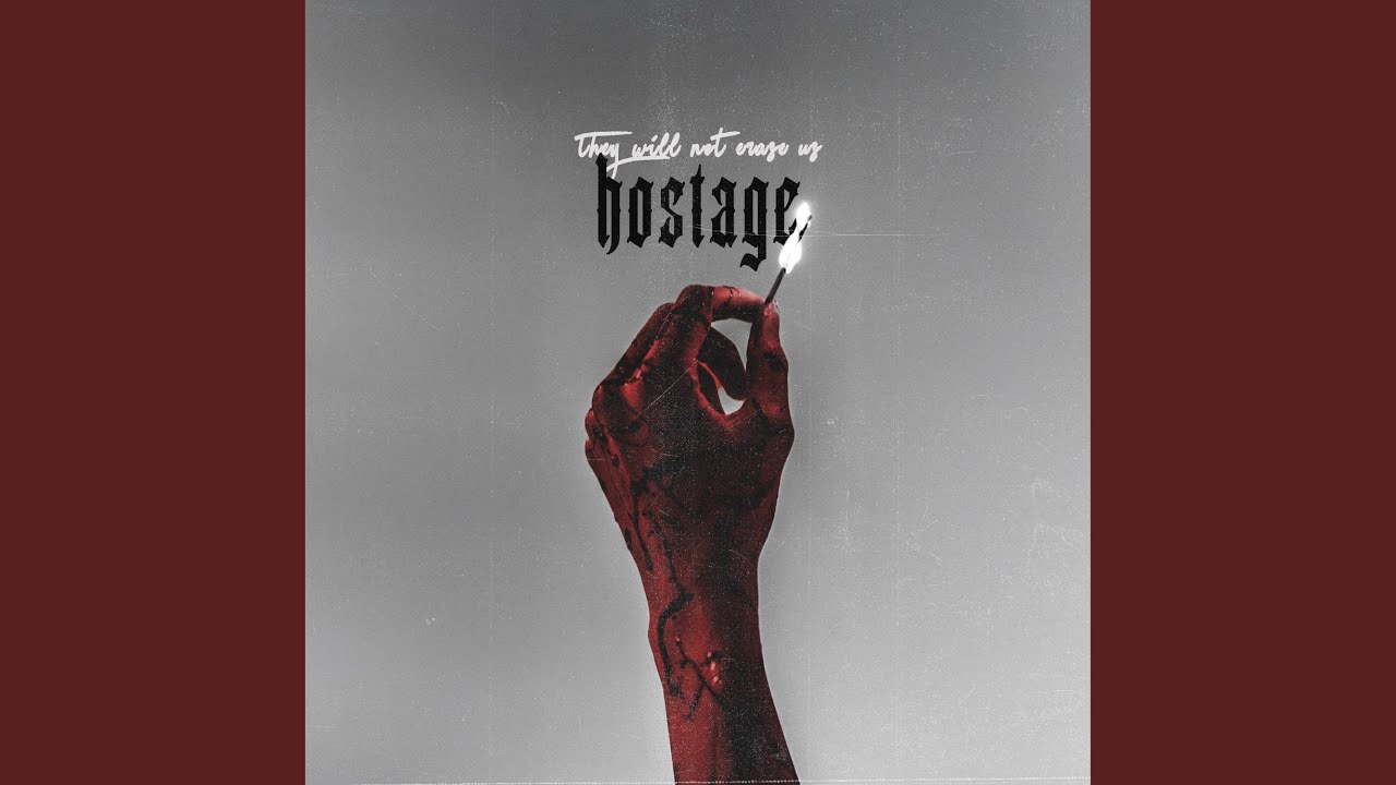 HOSTAGE (they will not erase us)