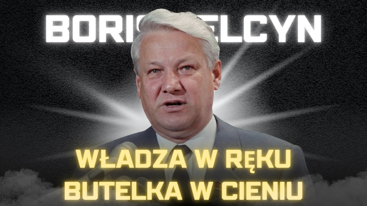 Borys Jelcyn &ndash; Prezydent, kt&oacute;ry pił na oczach świata