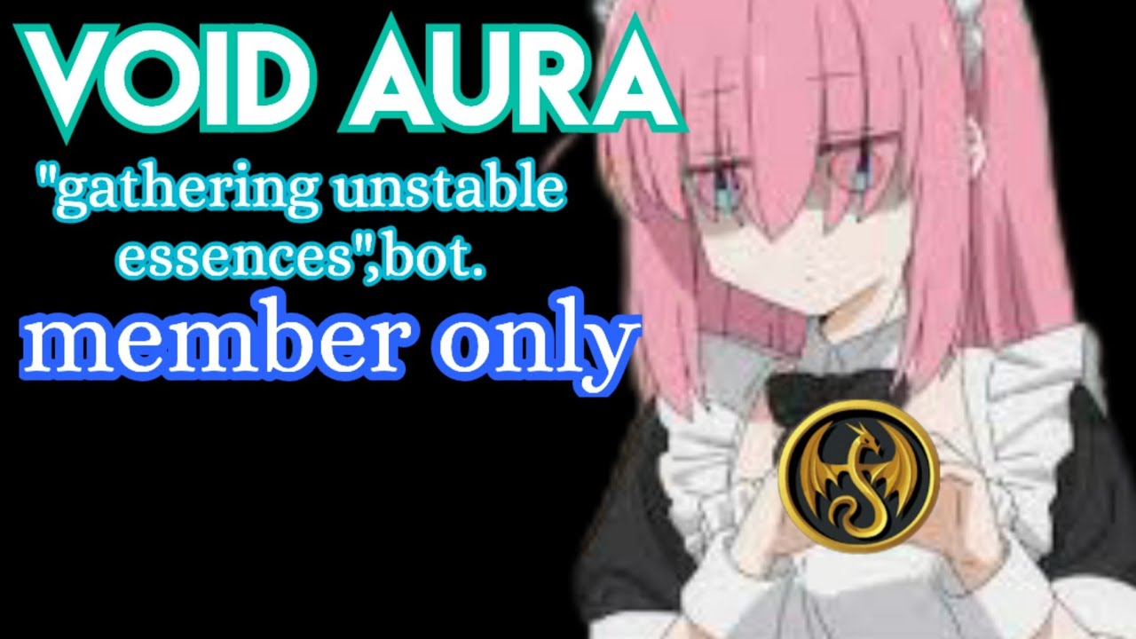 AQW BOT void aura "gathering unstable essences",member only