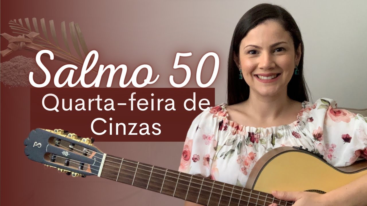 SALMO 50  Misericórdia, ó Senhor, pois pecamos | QUARTA-FEIRA DE CINZAS