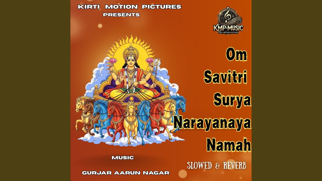Om Savitri Surya Narayanaya Namah Slowed & Reverb