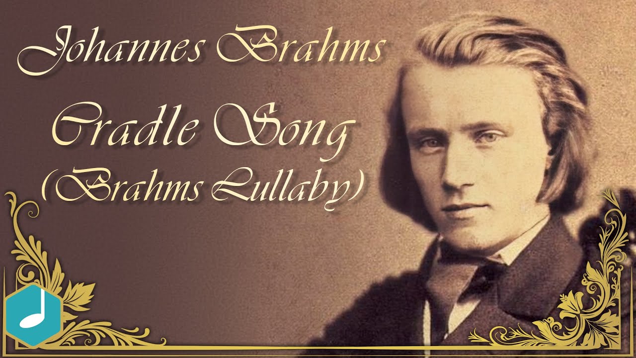 Johannes Brahms - Cradle Song (Brahms Lullaby)