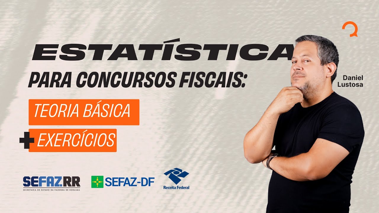 Estatística para concursos fiscais: teoria básica e exercícios