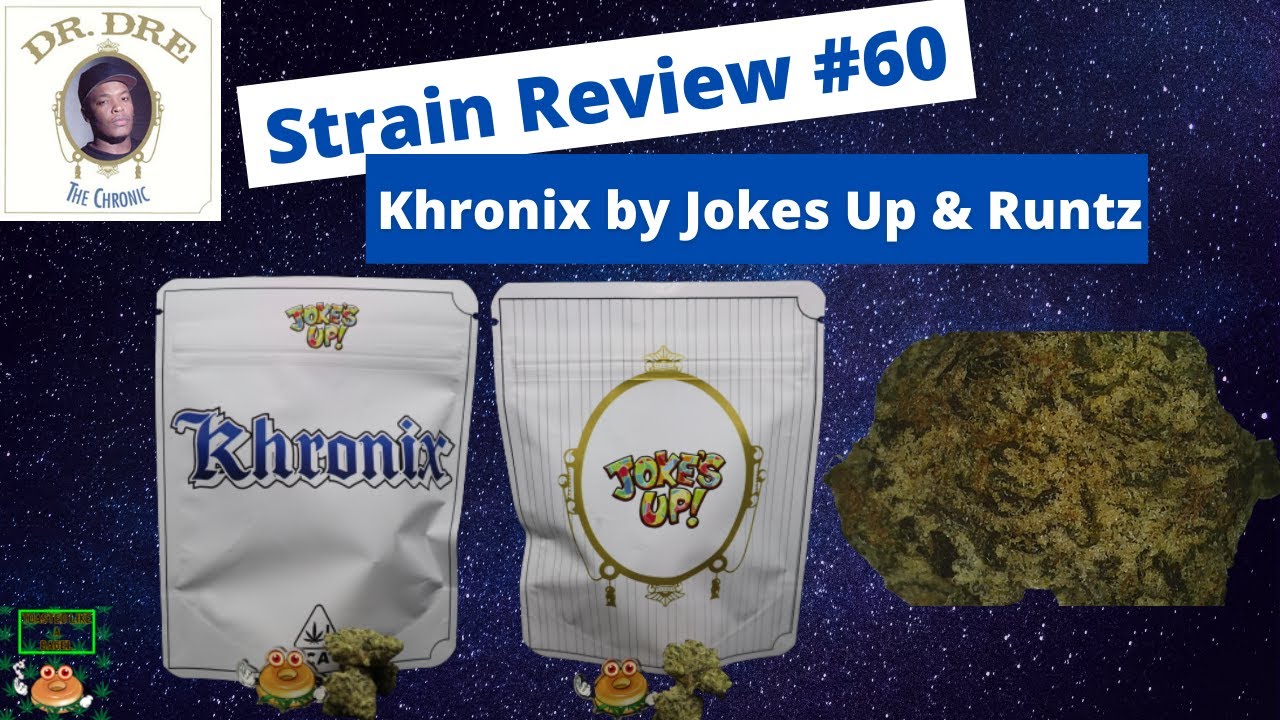 Strain Review #60: Khronix by Jokes Up & Runtz