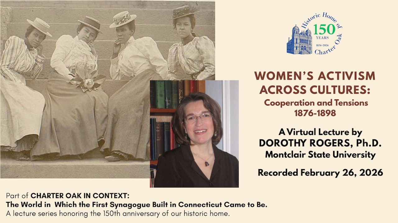 Charter Oak in Context: WOMEN'S ACTIVISM in the late 19th Century with Dr. Dorothy Rogers
