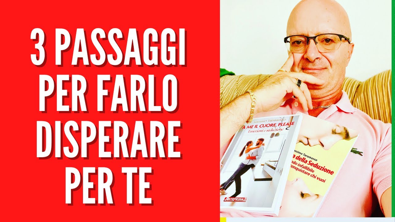 3 PASSAGGI PER FARLO DISPERARE PER TE