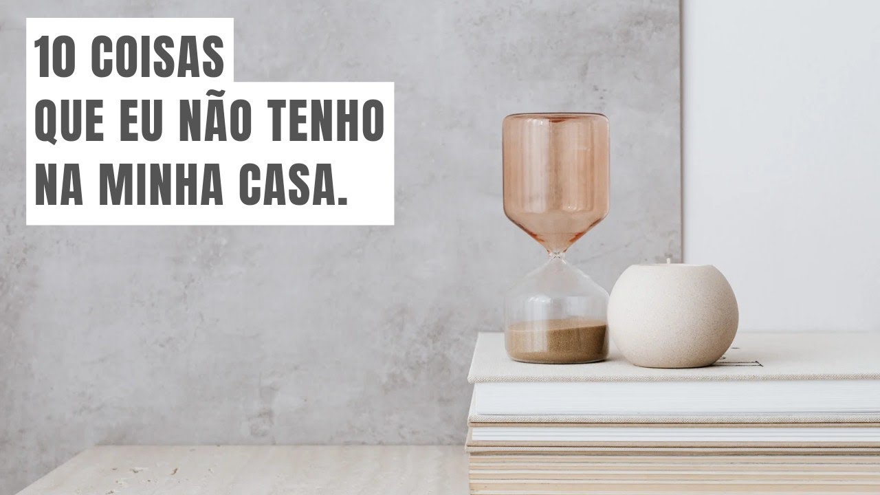 ITENS QUE ABRI MÃO PRA TER UMA CASA MAIS PRÁTICA E FUNCIONAL