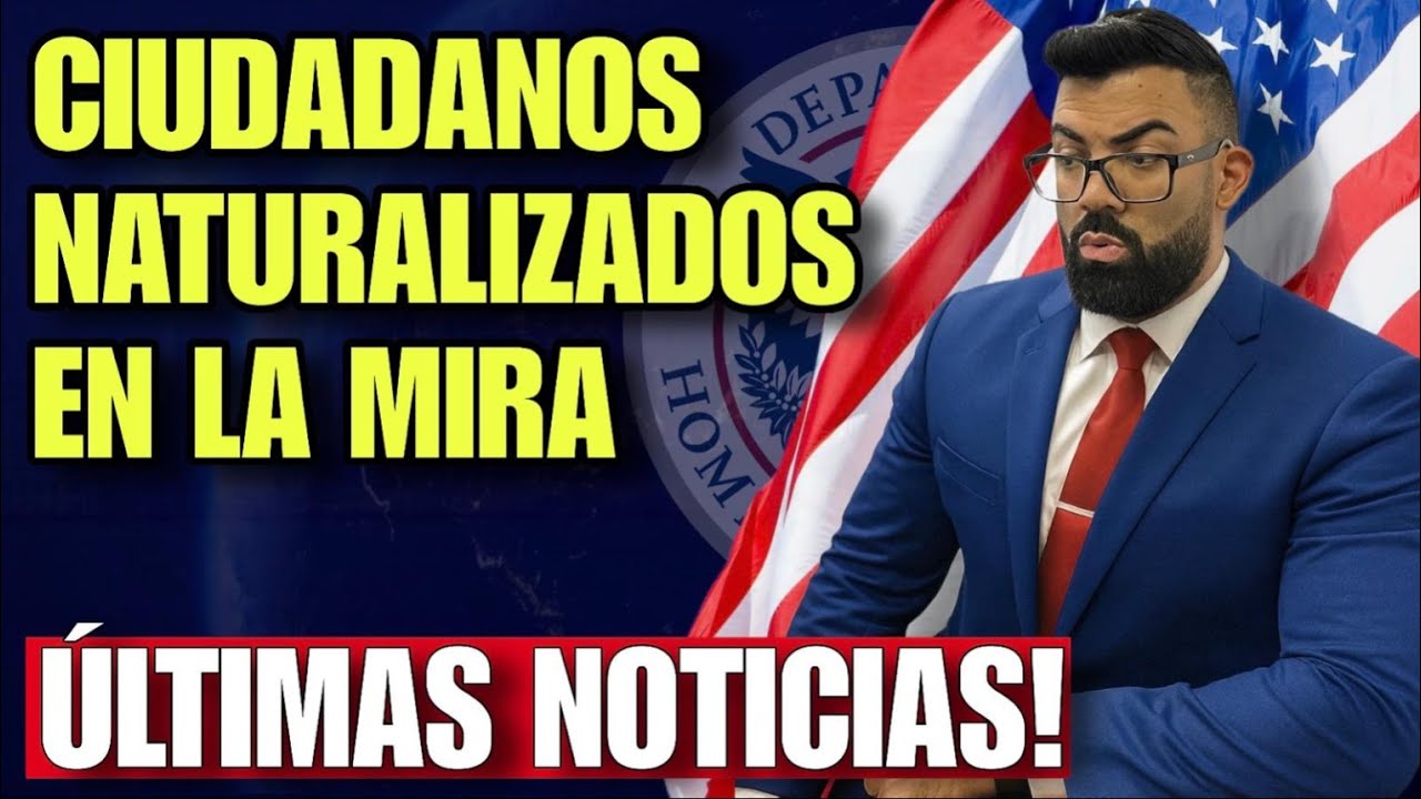 Administración Trump amplia esfuerzos para quitar ciudadanías según reportes