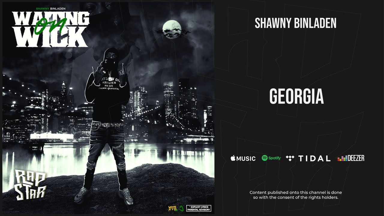 Shawny Binladen - ''Georgia'' (Waiting on Wick)
