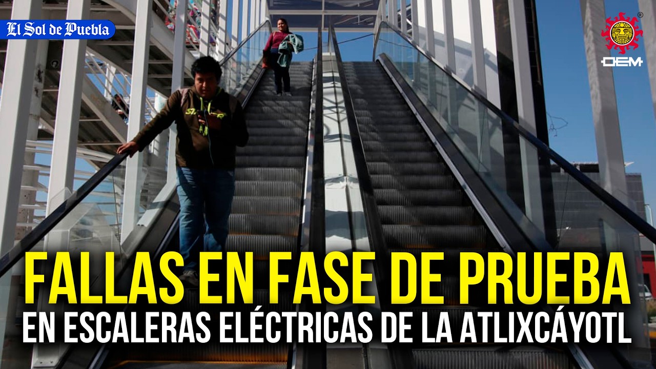 Fallas en fase de prueba de escaleras eléctricas y elevador peatonal de la Vía Atlixcáyotl
