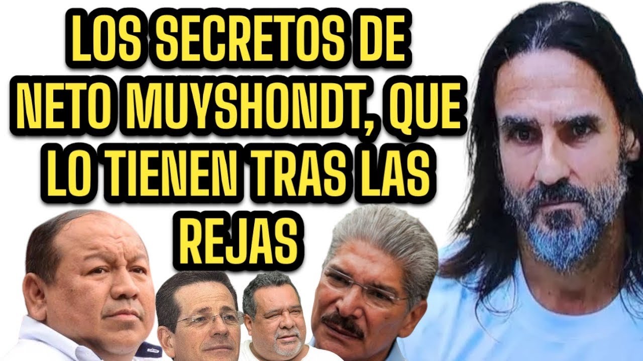 LOS SECRETOS DE NETO MUYSHONDT QUE LO TIENEN TRAS LAS REJAS .