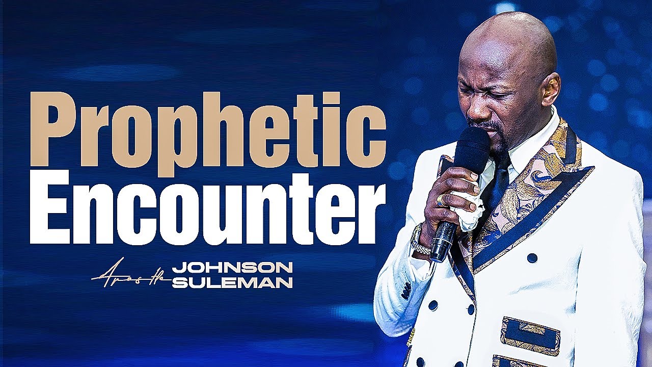 Prophetic Encounter  With  Apostle Johnson Suleman