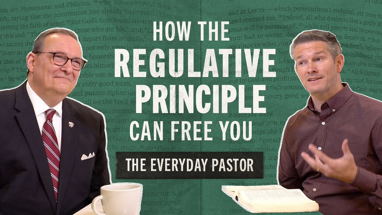 How the Regulative Principle Can Free You [The Everyday Pastor - Ep.3]
