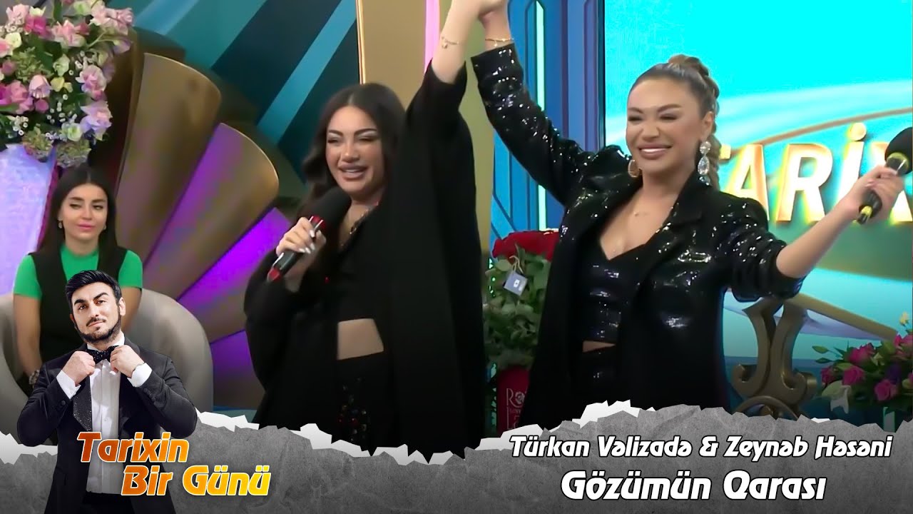 Türkan Vəlizadə & Zeynəb Həsəni - Gözümün Qarası (Tarixin Bir Günü) 12.09.2023