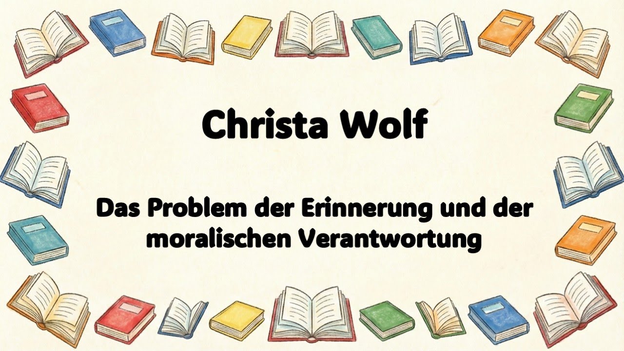 Christa Wolf - Das Problem der Erinnerung und der moralischen Verantwortung