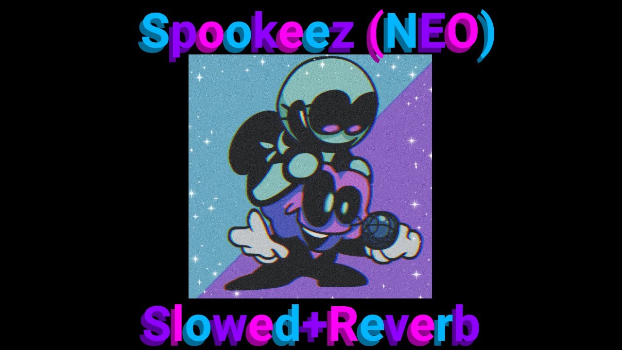 Friday Night Funkin': NEO: Spookeez (Slowed+Reverb)
