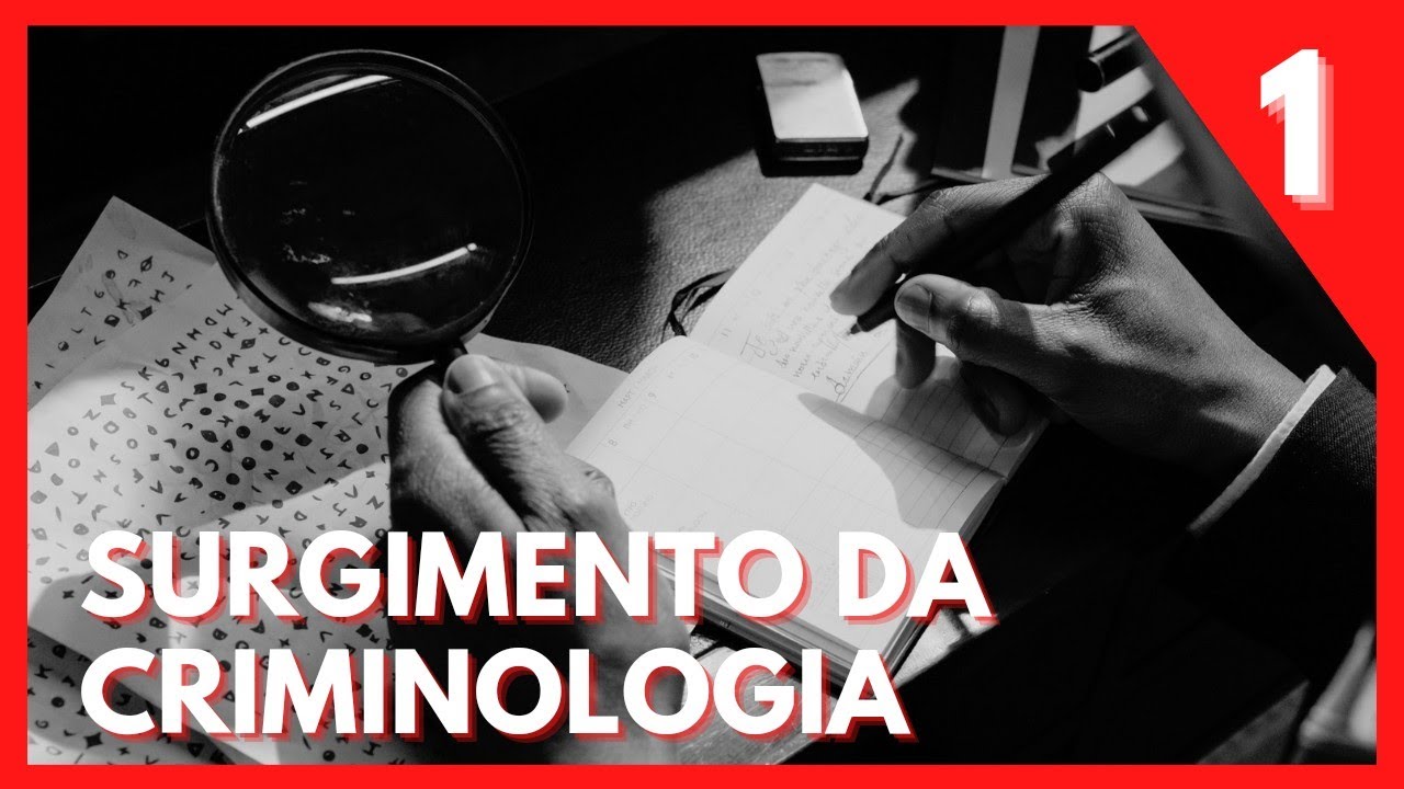 SURGIMENTO DA CRIMINOLOGIA (SÉRIE CRIMINOLOGIA – EP 01)