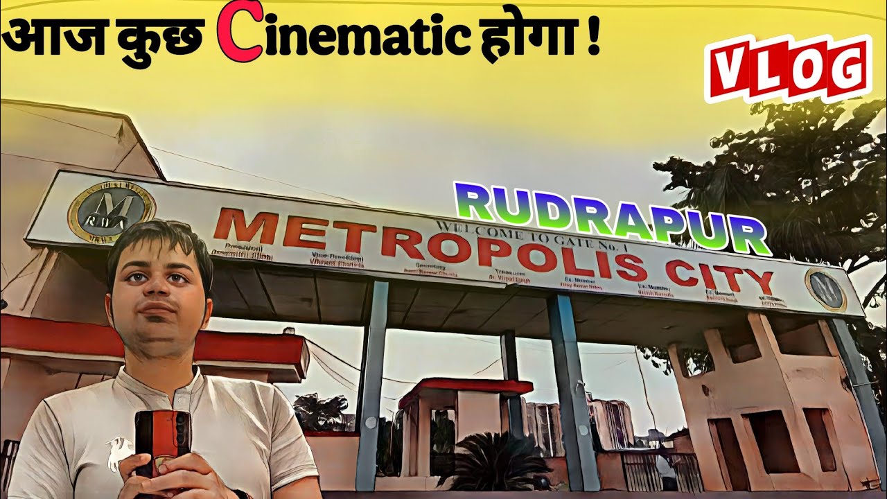 Cinematic shot लेंगे आज | Rudrapur Uttrakhand | Metropolice City Rudrapur | Metropolice Mall | #vlog