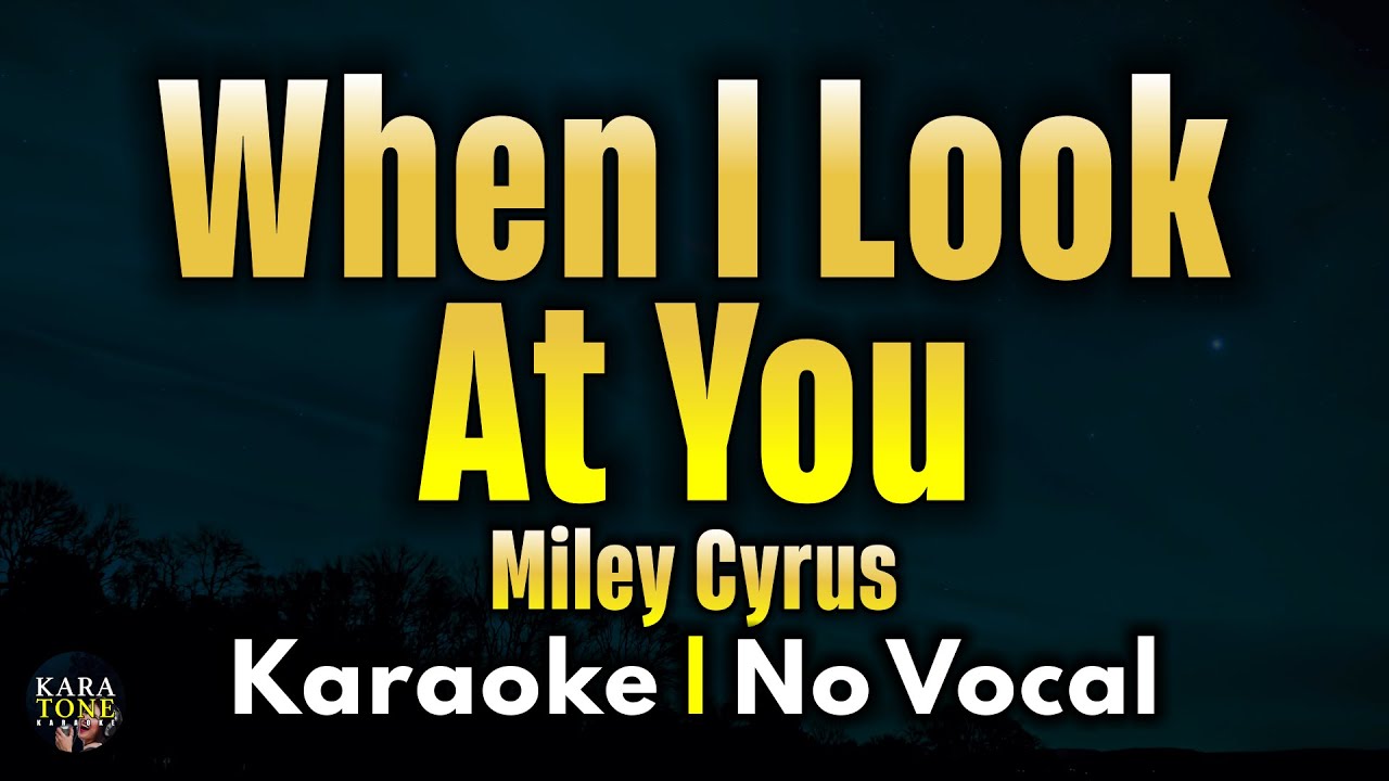 When I Look At You - Miley Cyrus | Karaoke Version (No Vocals)