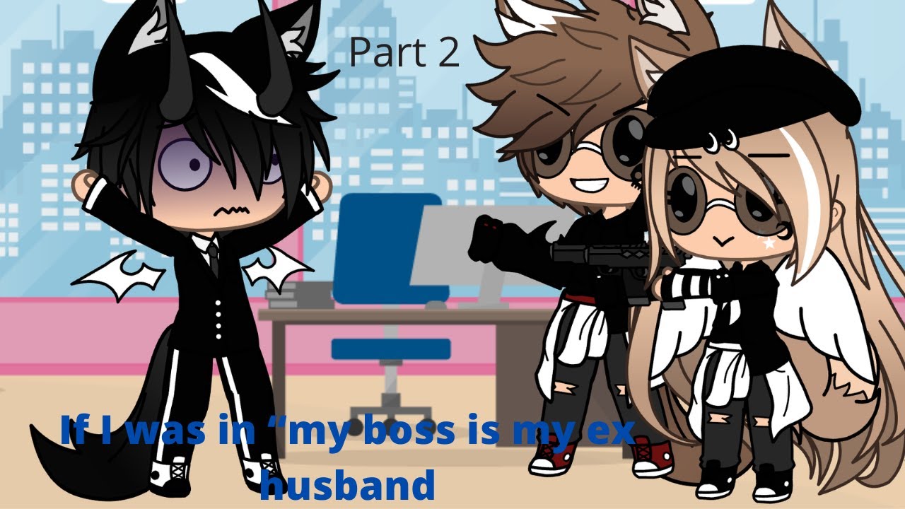 If I was in “my boss is my ex husband” mini movie | gacha life | FINAL PART | Violet Ash Wolf