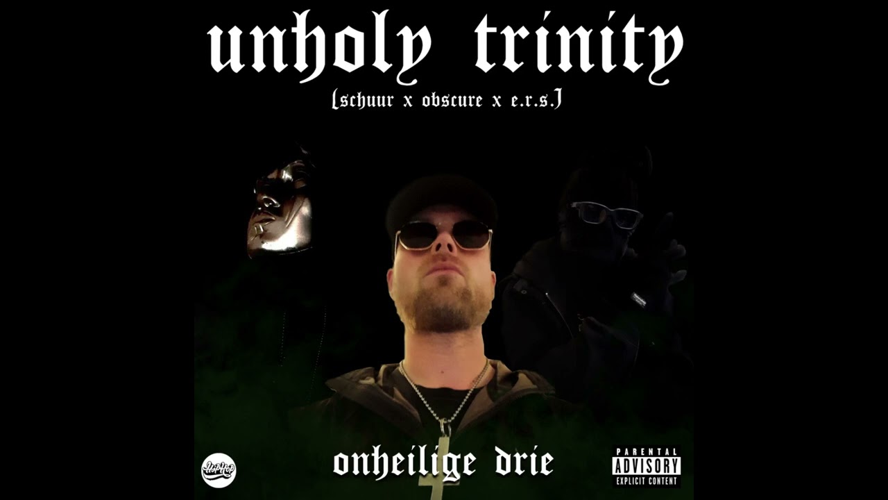 Schuur x Obscure x E.R.S. - Onheilige Drie (Prod. by Pendo46)