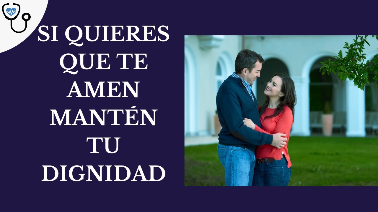 Si quieres que te amen mantén tu dignidad