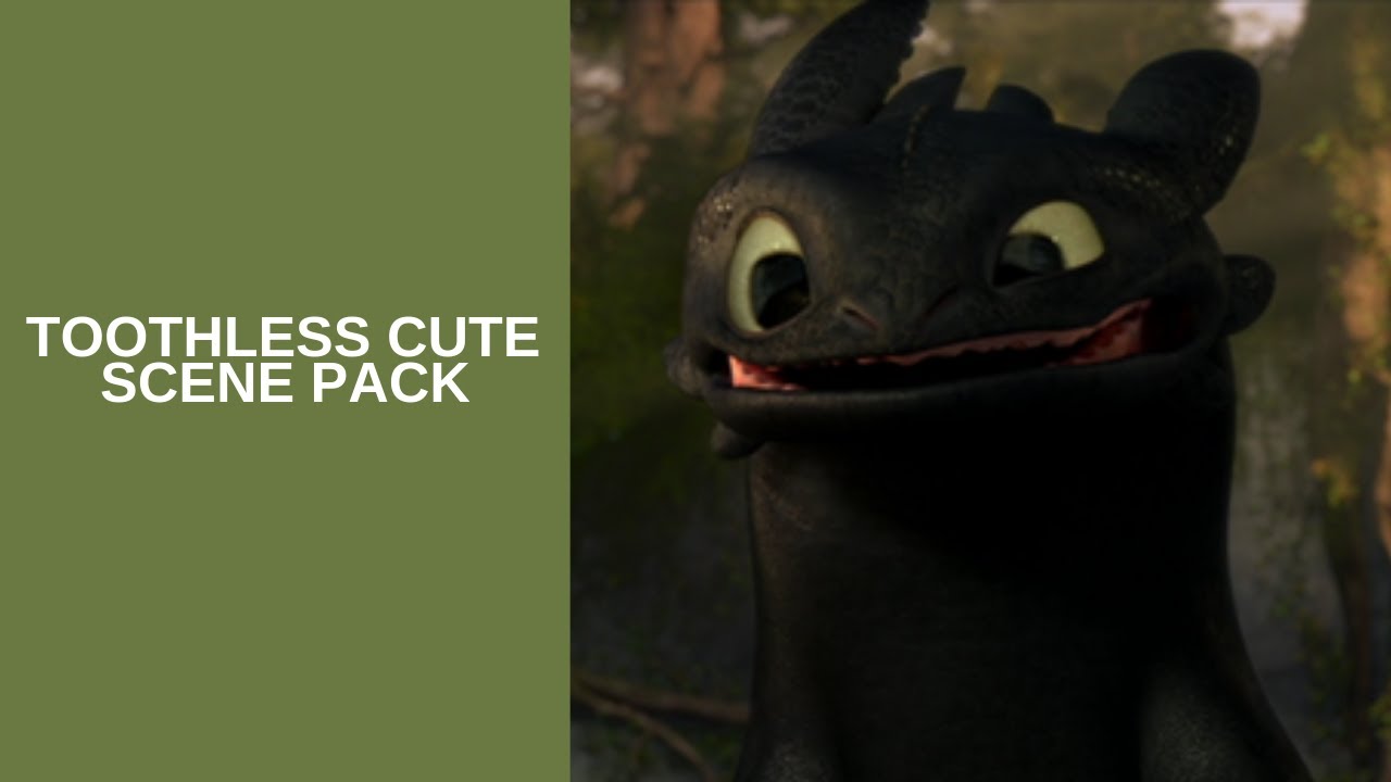 cute toothless scenes pack