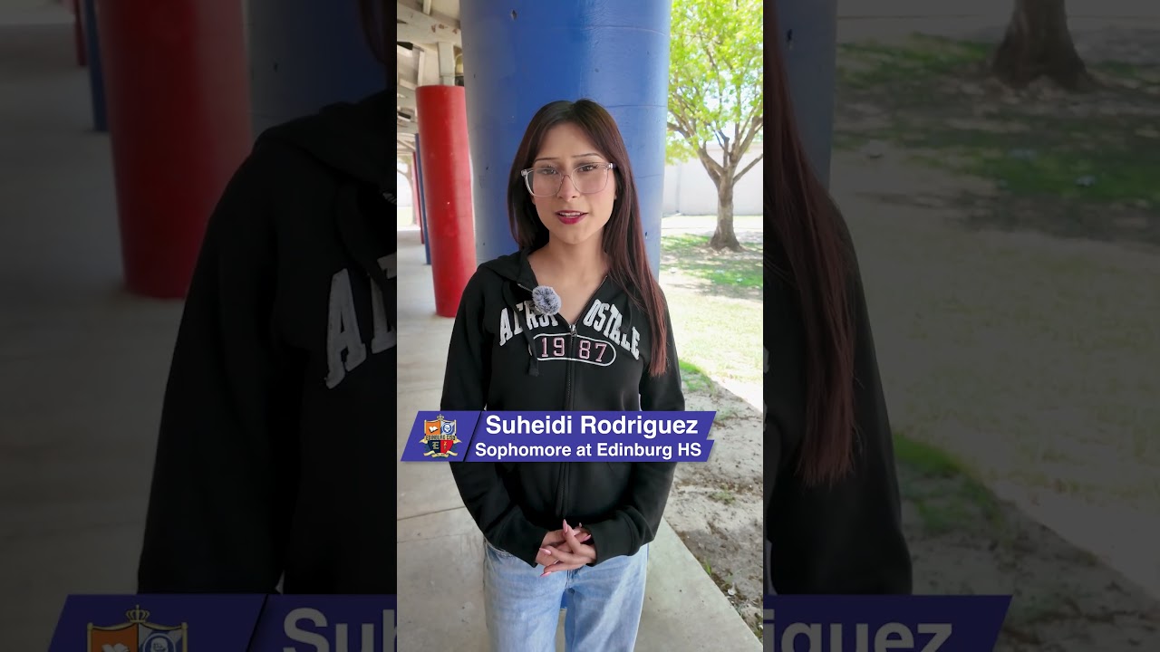 Students Share Why They Love Edinburg CISD | Edinburg High School