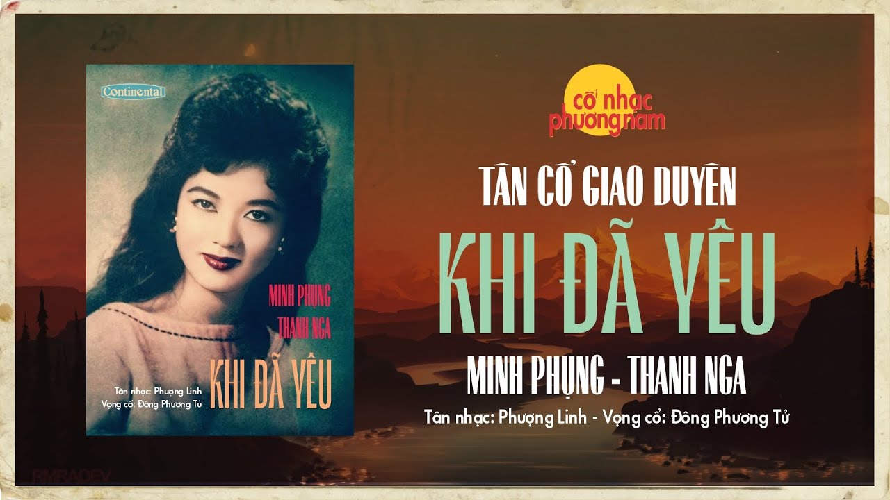 KHI ĐÃ YÊU - MINH PHỤNG, THANH NGA ca -Tân Cổ Giao Duyên Trước 1975