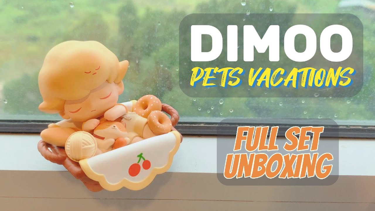 DIMOO - PETS VACATIONS || POPMART || FULL SET UNBOXING