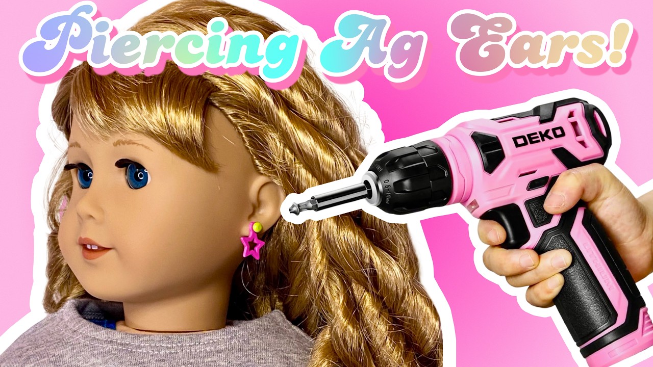 Piercing American Girl Doll Ears!