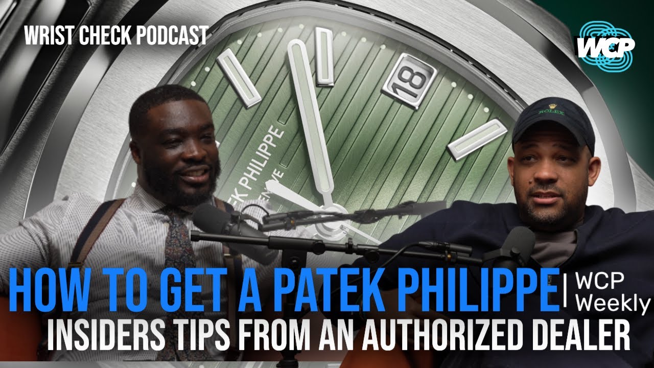 How To Get A Patek Philippe Watch, Insiders Tips From An Authorized Dealer | WCP Weekly