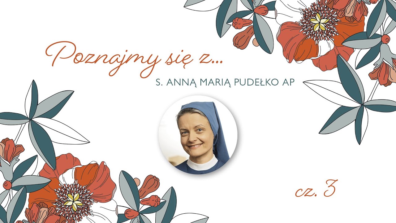 Poznajmy się z ... s. Anną Marią Pudełko AP cz. 3