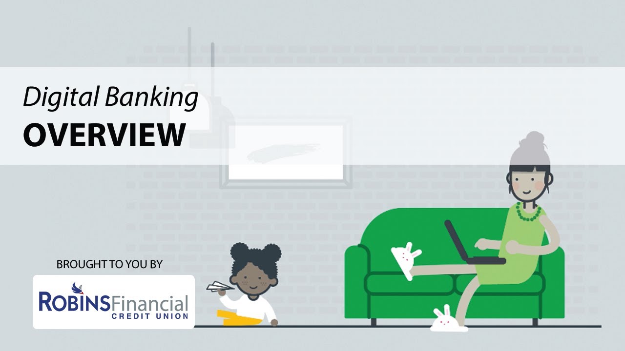 Digital Banking Overview: Robins Financial Credit Union