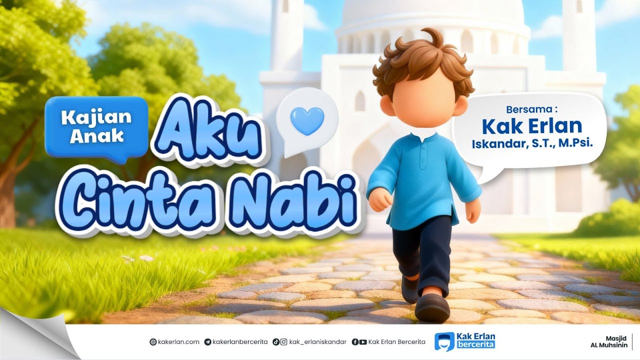 [KAJIAN ANAK] Aku CInta Nabi - Kak Erlan Iskandar, S.T., M.Psi.