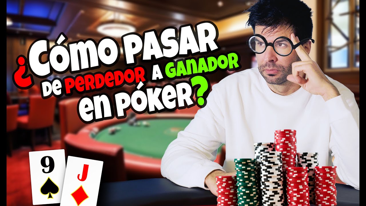 C&Oacute;MO pasar de ser un Jugador de POKER perdedor a uno GANADOR!