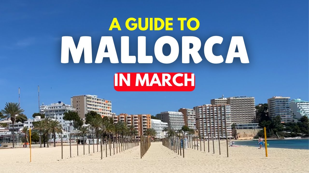 Know Before You Go to MALLORCA IN MARCH, 2024