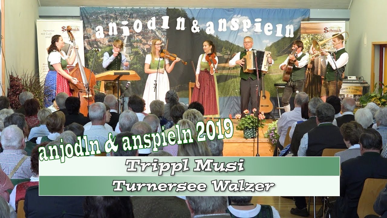 Anspieln & Anjodln -  Trippl Musi XL - Turnersee Walzer