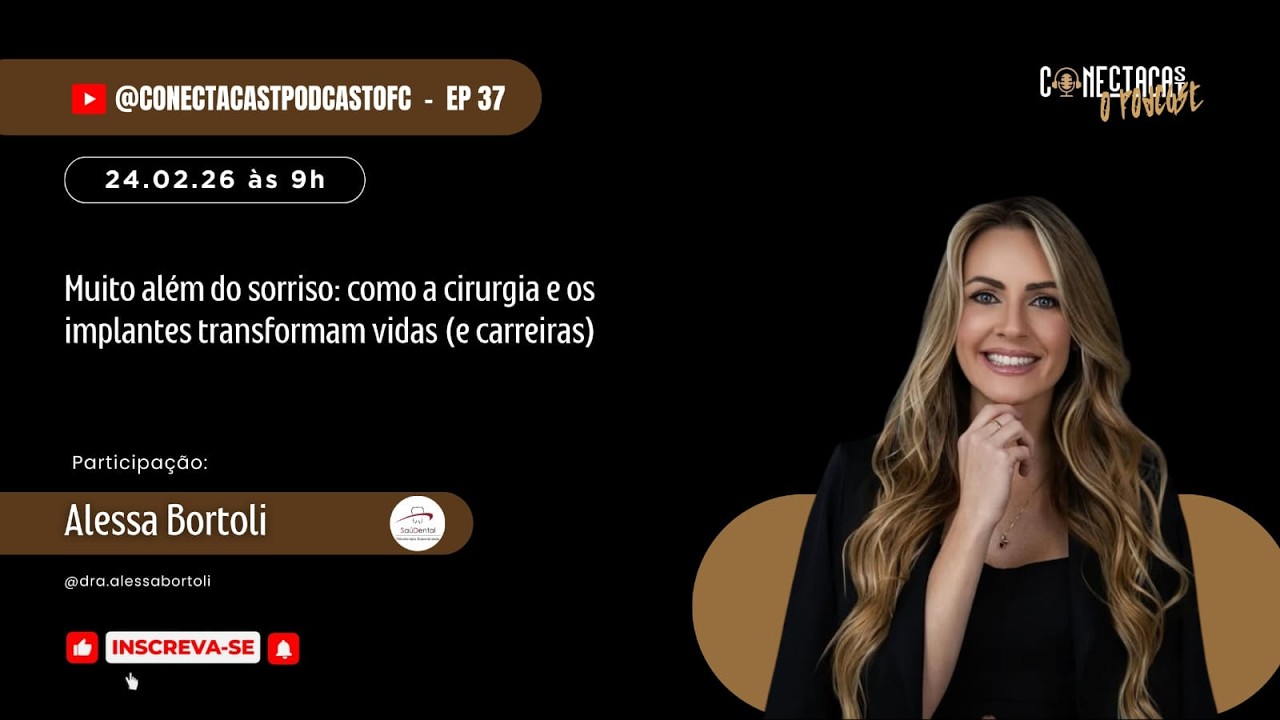 EP 37 | Muito além do sorriso: como a cirurgia e os implantes transformam vidas (e carreiras)