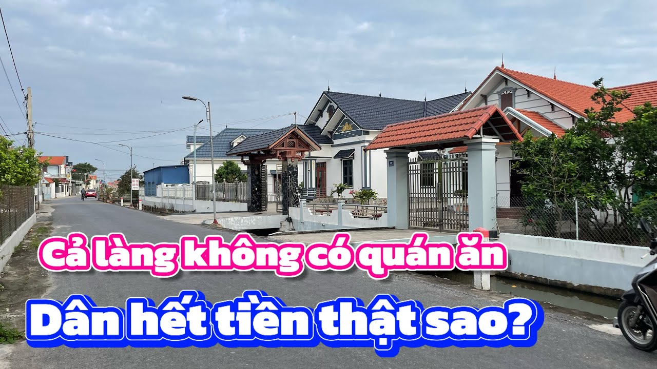 Cả làng không có quán ăn: Dân hết tiền thật sao?