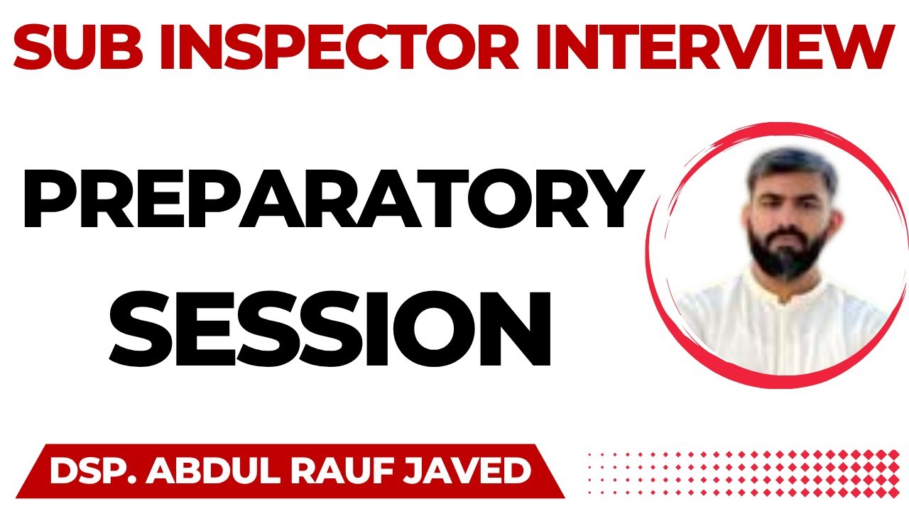 Sub Inspector Interview Preparatory Session by DSP Abdul Rauf Javed 