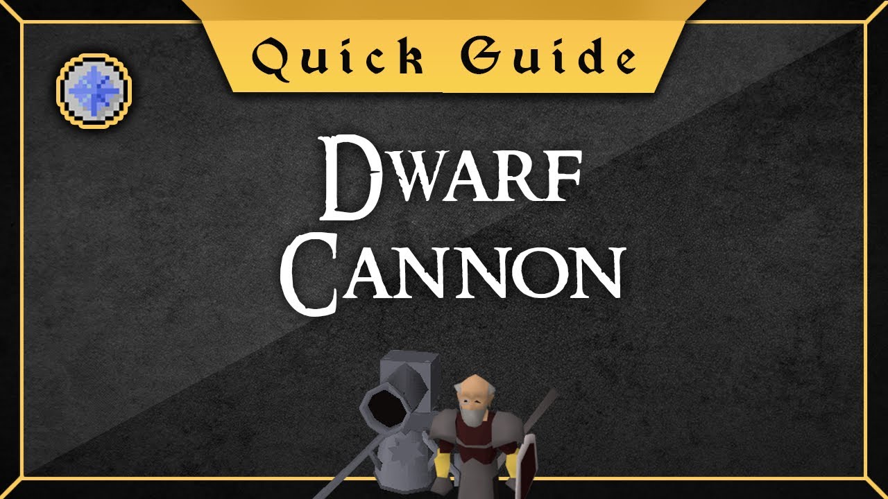 [Quick Guide] Dwarf Cannon