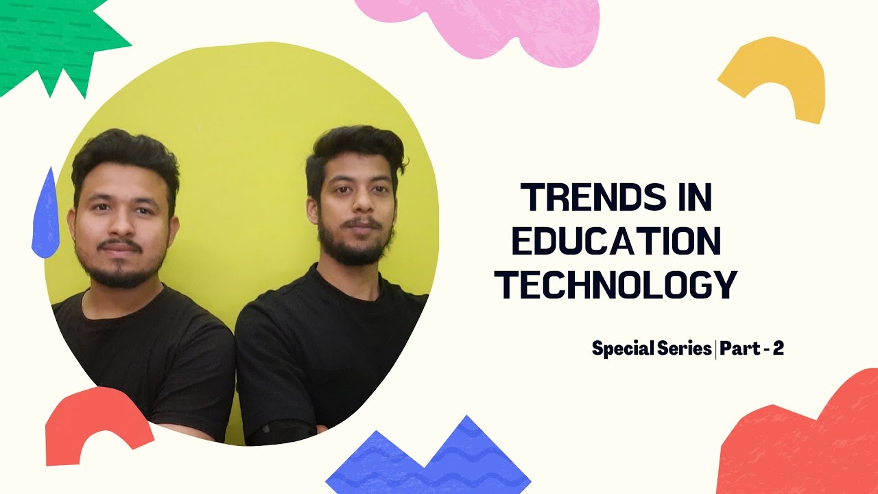 Augmented Reality And Virtual Reality | Trends in Education Technology | Special Series | Part 2
