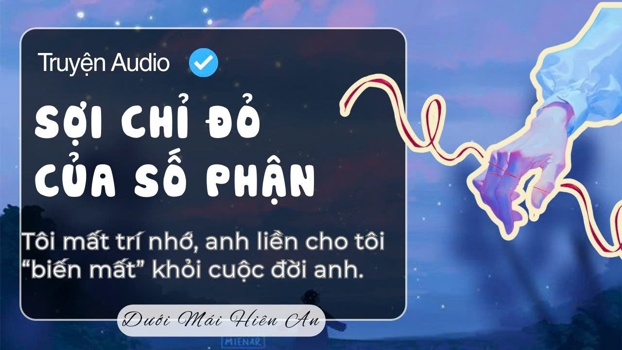 Truyện Audio - Sợi Chỉ Đỏ Của Số Phận - Dưới Mái Hiên An