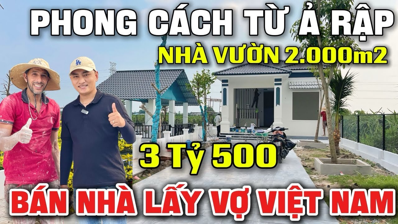 Tập 264 NHÀ VƯỜN 2.000m2 LONG AN GIÁ RẺ { Phong Cách Từ A Rập } Còn Bớt Mạnh Lắm | Bán Nhà Lấy Vợ 😀😀