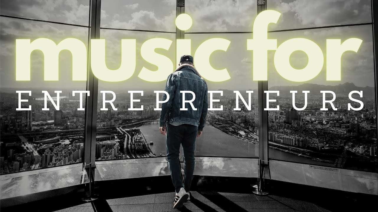 Work Music For Entrepreneurs - Chill & Study 5k