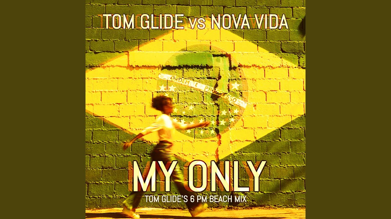 My Only (Tom Glide's 6 PM Beach Mix)