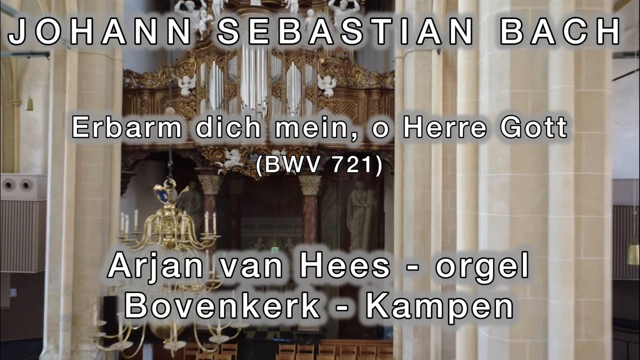 #bwv 721 ERBARM DICH MEIN, O HERRE GOTT - JOHANN SEBASTIAN #bach  - #bovenkerk